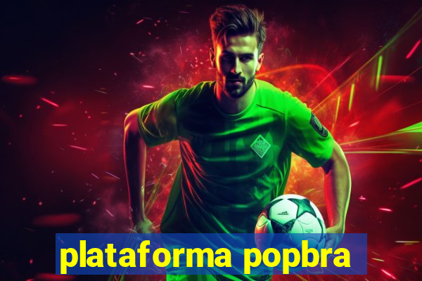 plataforma popbra